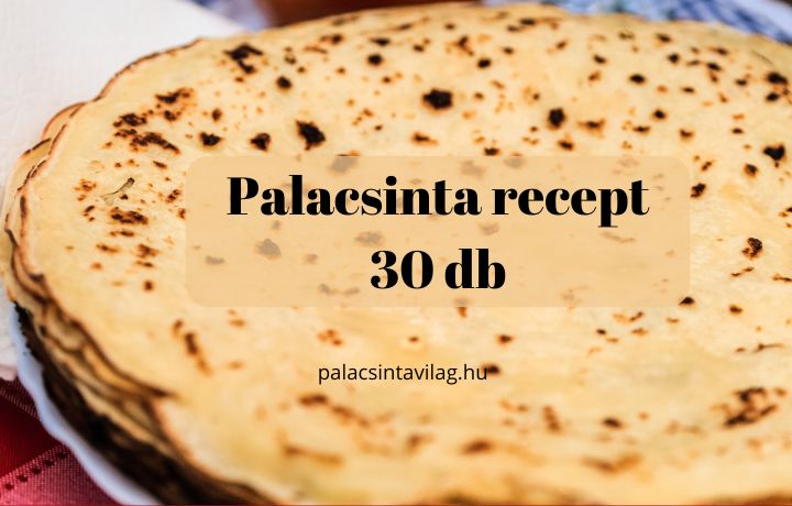 palacsinta recept 30 db